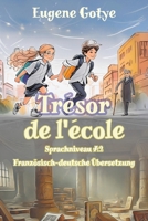 Trésor de l'école: Sprachniveau A2 Französisch-deutsche Übersetzung (Gestufte Französische Lesebücher) (German Edition) B0DQCRRVW8 Book Cover