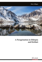 A Peregrination in Ethiopia and Kiribati 9999346235 Book Cover