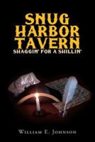 Snug Harbor Tavern: Shaggin' for Shillin' 1425742513 Book Cover