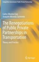 The Renegotiations of Public Private Partnerships in Transportation: Theory and Practice 3030612570 Book Cover