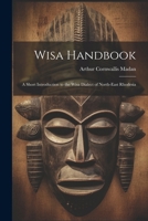 Wisa Handbook: A Short Introduction to the Wisa Dialect of North-East Rhodesia 1022864831 Book Cover