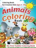 Animal Coloring Book Ages 4 -9: 80 Best Educational Sheet for Kids Who Get Bored Easily... 1716064716 Book Cover