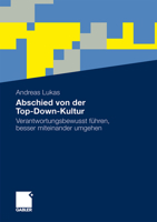 Abschied Von Der Top-Down-Kultur: Verantwortungsbewusst Fuhren, Besser Miteinander Umgehen 3834931861 Book Cover