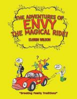 The Adventures of Envy The Magical Ride! 1483601765 Book Cover
