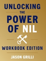 Unlocking the Power of NIL: Workbook Edition 1544546351 Book Cover