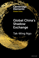 Global China's Shadow Exchange (Elements in Global China) 1108972179 Book Cover