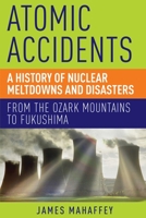 Atomic Accidents 1605986801 Book Cover