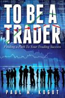 To Be a Trader 1682545024 Book Cover