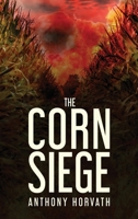 The Corn Siege 164594056X Book Cover