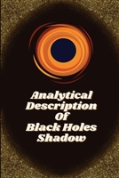 Analytical description of black holes shadow 180524759X Book Cover