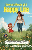 Seneca's Morals of A Happy Life 9377464242 Book Cover