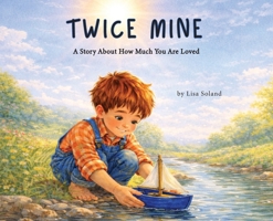 Twice Mine: A Story About How Much You Are Loved 1956218475 Book Cover