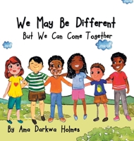 We May Be Different, but We Can Come Together 1953125093 Book Cover