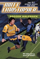 Soccer Halfback (Matt Christopher Sports Classics) 0316139815 Book Cover
