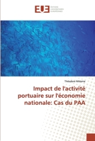 Impact de l'activité portuaire sur l'économie nationale: Cas du PAA 6138473515 Book Cover
