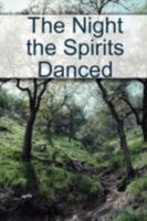 The Night the Spirits Danced 0615239293 Book Cover