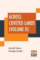 Across coveted lands; or, A journey from Flushing (Holland) to Calcutta, overland Volume 2 1511981075 Book Cover