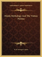 Hindu Mythology And The Vishnu Purana 1425358691 Book Cover