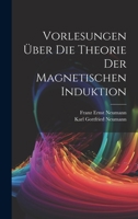 Vorlesungen über die Theorie der magnetischen Induktion 1021661848 Book Cover