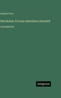 Metsäsissi; Kuvaus Amerikan Lännestä: suuraakkosin (Finnish Edition) 3563255407 Book Cover