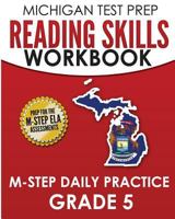 MICHIGAN TEST PREP Reading Skills Workbook M-STEP Daily Practice Grade 5: Preparation for the M-STEP English Language Arts Assessments 1979937931 Book Cover