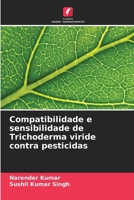 Compatibilidade e sensibilidade de Trichoderma viride contra pesticidas 6207784464 Book Cover