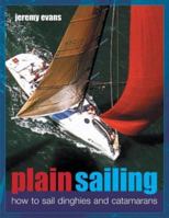 Plain Sailing: How to Sail Dinghies and Catamarans 1842156977 Book Cover
