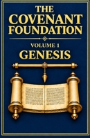 The Covenant Foundation; Volume 1 Genesis B0HKHVCYVD Book Cover
