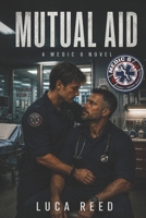 Mutual Aid: An Enemies-to-Lovers First Responder MM Romance (The Medic 6) B0HHJQRVYW Book Cover
