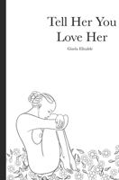 Tell Her You Love Her B0DQFYDD1L Book Cover