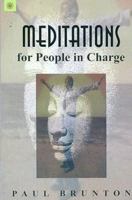 Meditations for People in Charge: A Handbook for Men and Women Whose Decisions Affect the World 0943914728 Book Cover