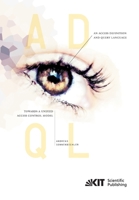 An Access Definition and Query Language : Towards a Unified Access Control Model 3731500884 Book Cover