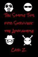 Ten Simple Tips For Surviving the Apocalypse 1626220336 Book Cover