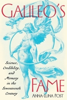 Fame and Credibility: The Case of Galileo Galilei, 1564-1642 0822948591 Book Cover