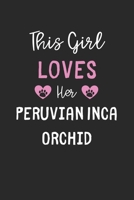 This Girl Loves Her Peruvian Inca Orchid: Lined Journal, 120 Pages, 6 x 9, Funny Peruvian Inca Orchid Gift Idea, Black Matte Finish (This Girl Loves Her Peruvian Inca Orchid Journal) 1673706053 Book Cover