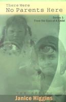 From the Eyes of a Child (There Were No Parents Here, 1) 0970986807 Book Cover