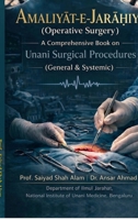 AMALIYAT-E-JARA?IYA (Operative Surgery): A Comprehensive Book on Unani Surgical Procedures (General & Systemic) B0GVDD3GDX Book Cover