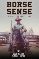 Horse Sense: A Lifetime Love Story 1965604404 Book Cover