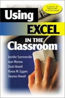 Using Excel in the Classroom 0761978801 Book Cover