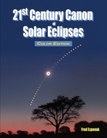 21st Century Canon of Solar Eclipses - Color Edition 194198312X Book Cover