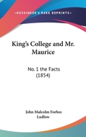 King's College and Mr. Maurice: No. 1 the Facts 1104096056 Book Cover