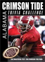 The Alabama Crimson Tide Trivia Challenge 1402217439 Book Cover