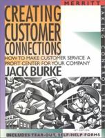 Creating Customer Connections: How to Make Customer Service a Profit Center for Your Company (Taking Control Series) 1563431491 Book Cover