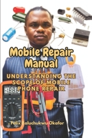 Mobile Repair Manual: Understanding the Scope of Mobile Phone Repair B0CHW5SW5M Book Cover