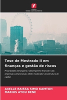 Tese de Mestrado II em finanças e gestão de riscos: Propriedade estrangeira e desempenho financeiro das empresas camaronesas: efeito moderador da estrutura de capital 6205905787 Book Cover