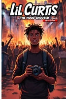 Lil Curtis – The Hood Shooter (Part 5): The Riots B0F7L6LMKM Book Cover