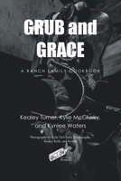 Grub and Grace: A Ranch Family Cookbook B0H86CGJ6F Book Cover