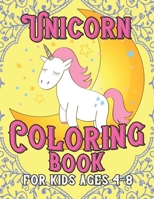 Unicorn Coloring Book for Kids Ages 4-8: A Fun Kid Workbook Coloring 1695608666 Book Cover