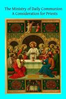 The Ministry of Daily Communion: A Consideration for Priests 0526673672 Book Cover