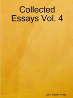 Collected Essays Vol. 4 1329813960 Book Cover